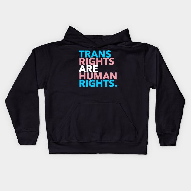 Trans Rights Are Human Rights Kids Hoodie by vouch wiry